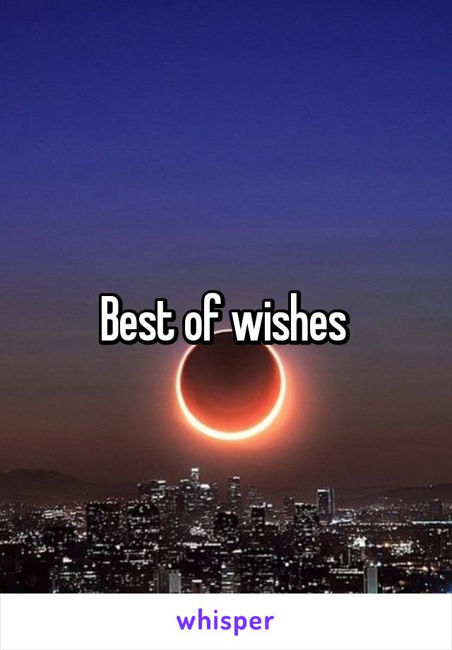 Best of wishes 