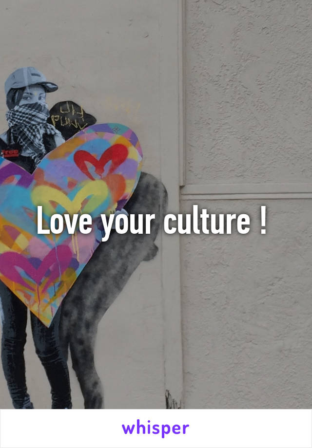 Love your culture ! 