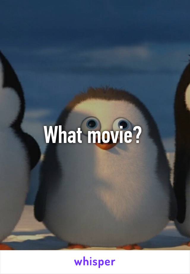 What movie? 