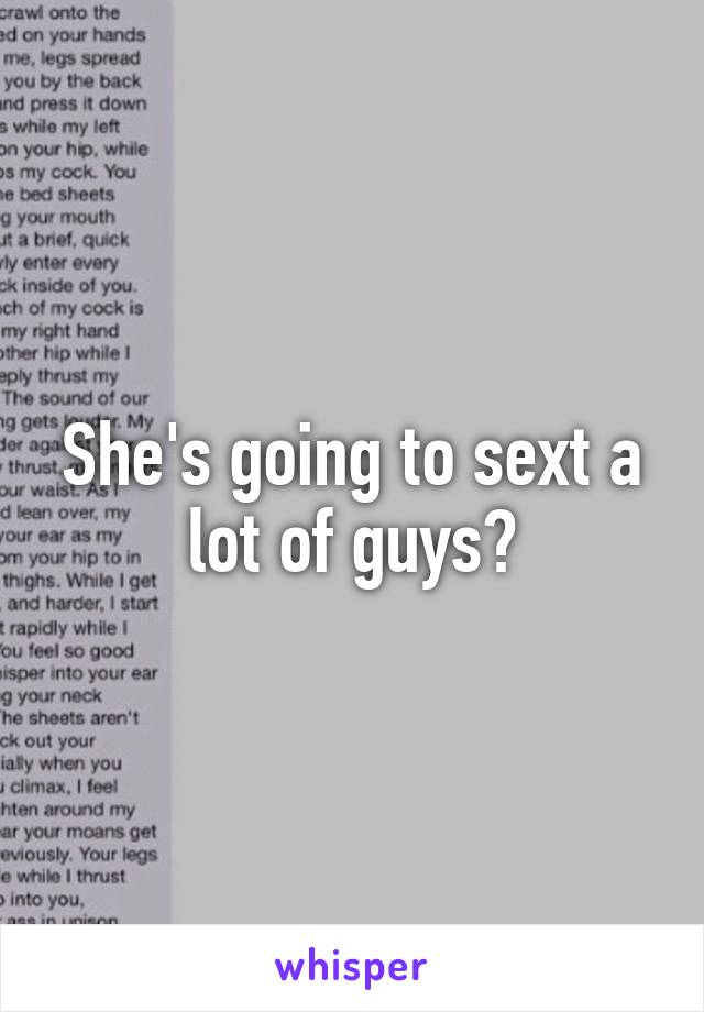 She's going to sext a lot of guys?