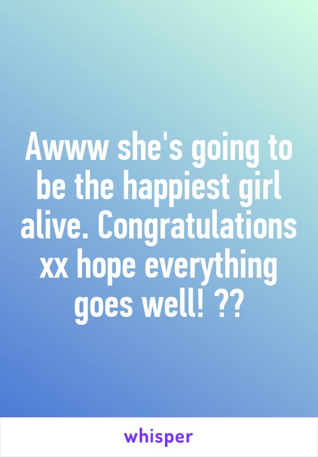 Awww she's going to be the happiest girl alive. Congratulations xx hope everything goes well! 👍🏼