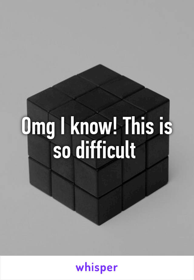 Omg I know! This is so difficult 