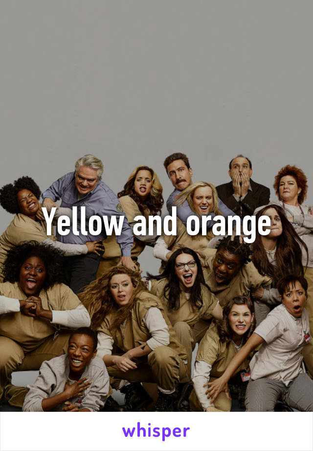 Yellow and orange