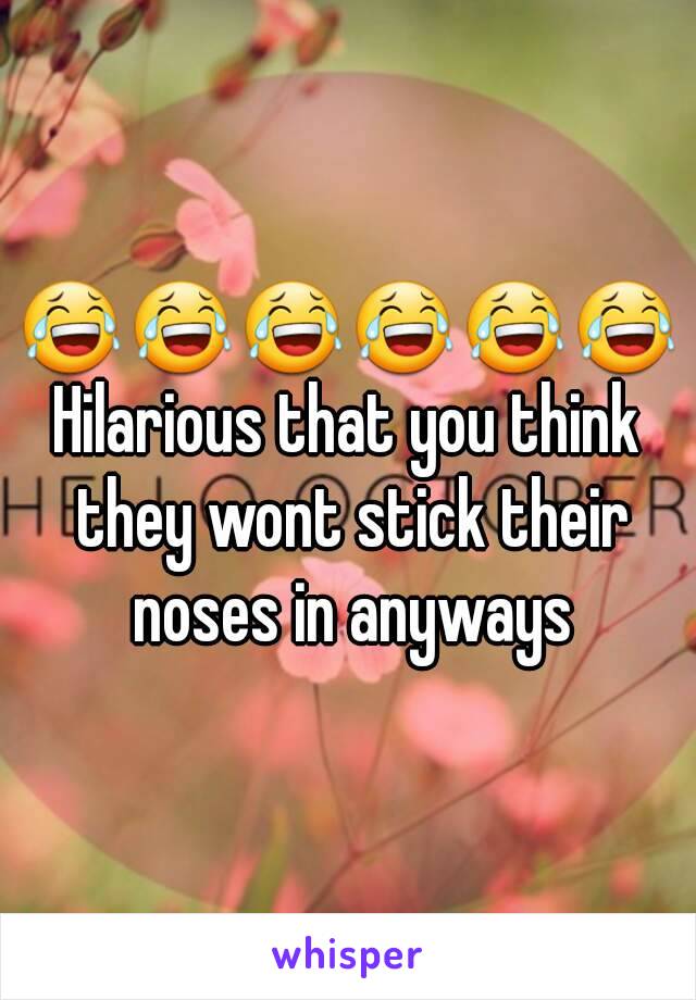 😂😂😂😂😂😂
Hilarious that you think they wont stick their noses in anyways