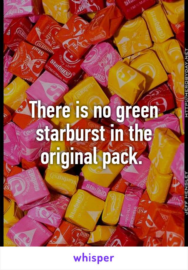 There is no green starburst in the original pack. 