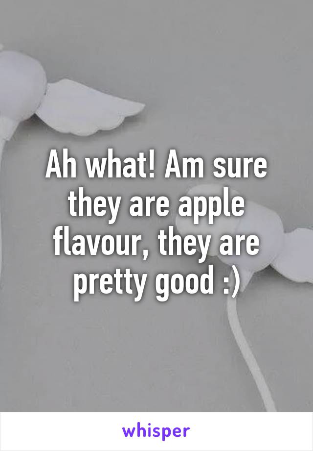 Ah what! Am sure they are apple flavour, they are pretty good :)