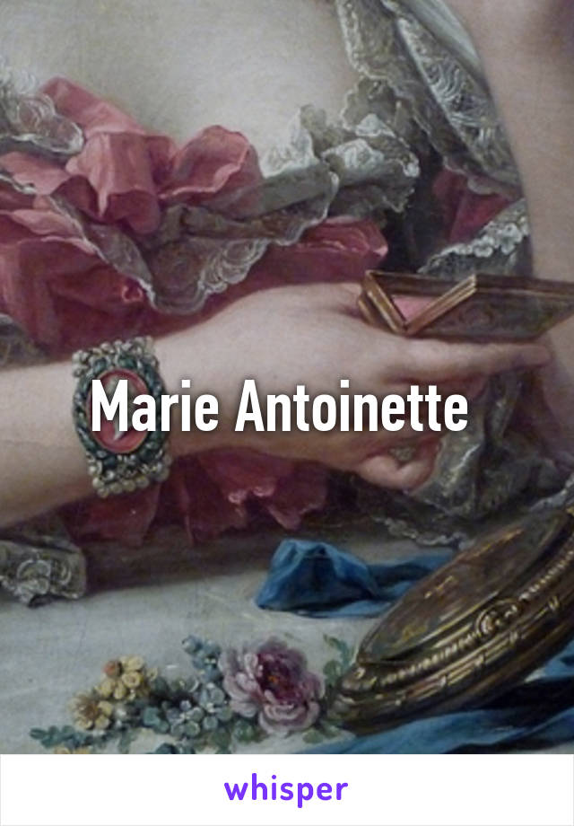 Marie Antoinette 