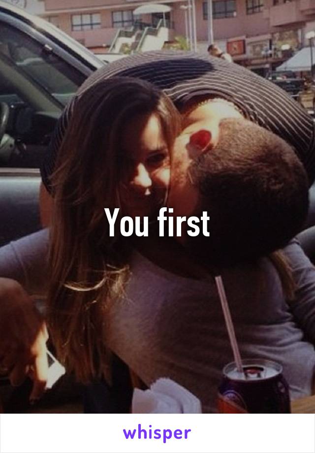 You first