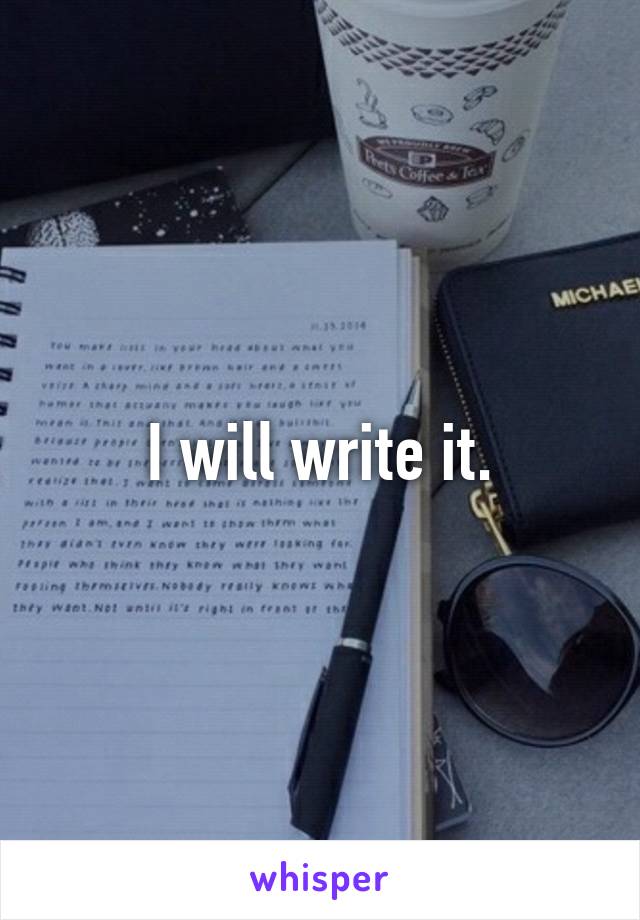 I will write it.