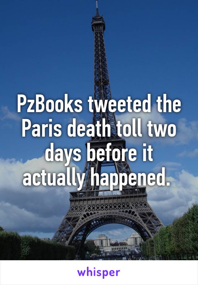 PzBooks tweeted the Paris death toll two days before it actually happened. 