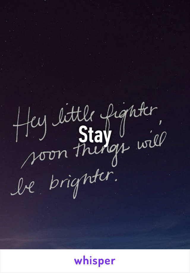 Stay