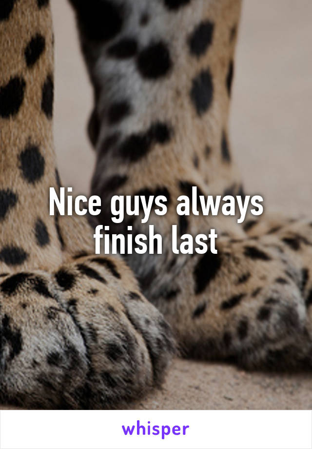 Nice guys always finish last