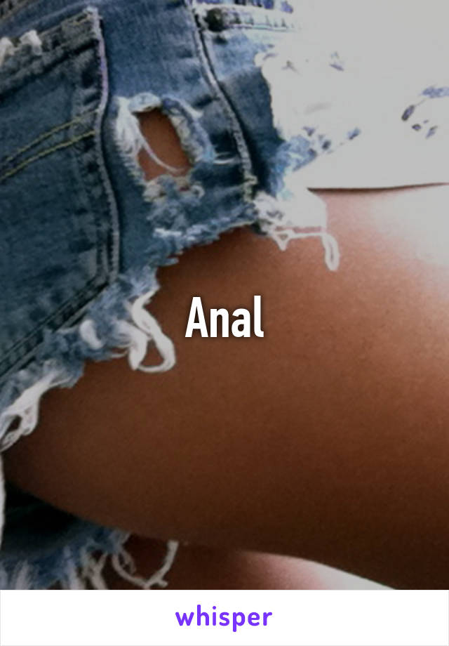 Anal