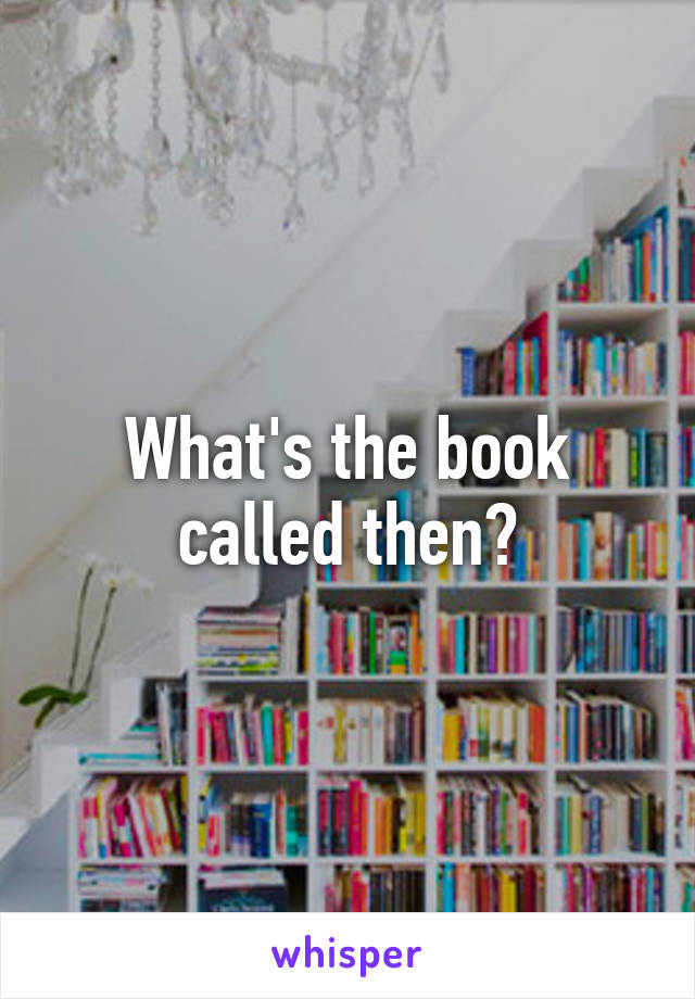 What's the book called then?