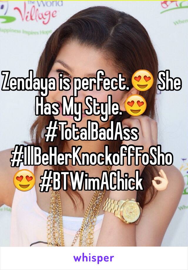 Zendaya is perfect.😍 She Has My Style.😍 #TotalBadAss #IllBeHerKnockoffFoSho😍 #BTWimAChick 👌🏻