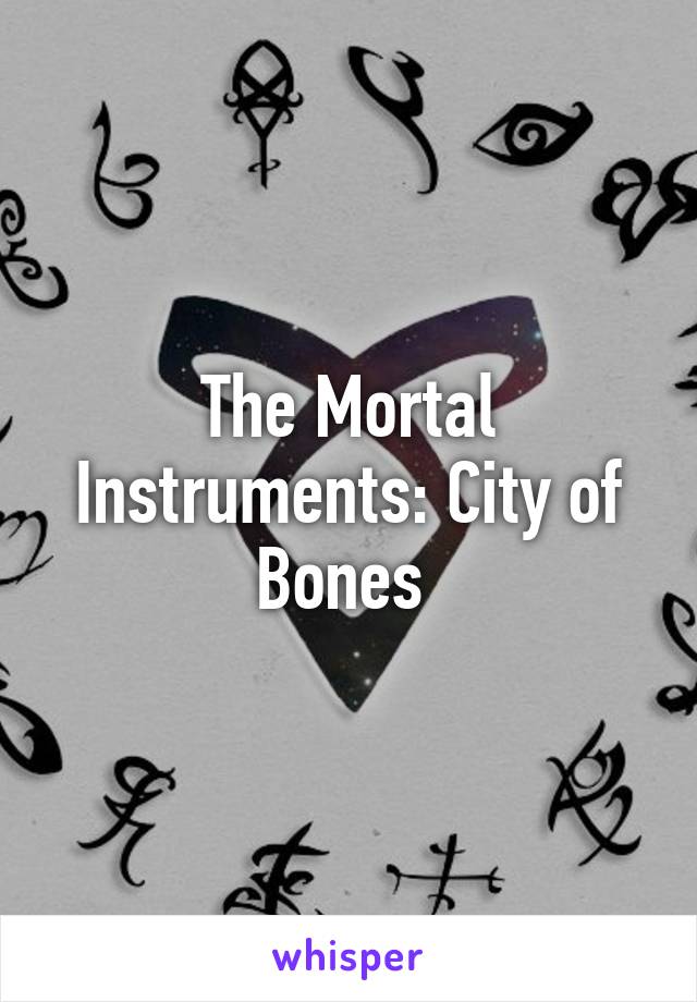 The Mortal Instruments: City of Bones 