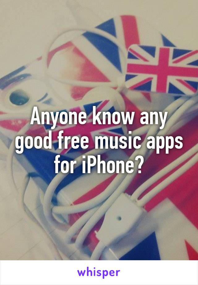 Anyone know any good free music apps for iPhone?