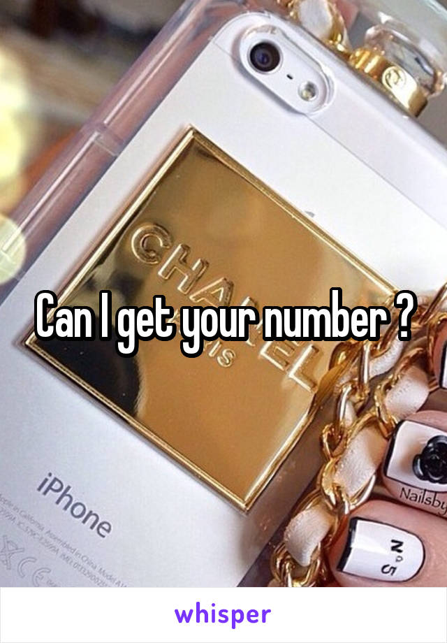 Can I get your number ?