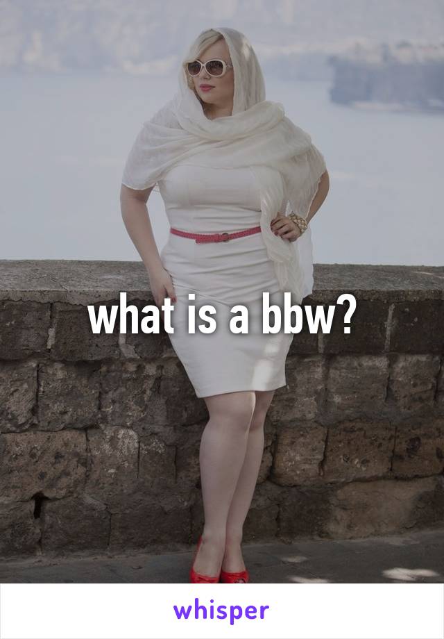 what is a bbw?