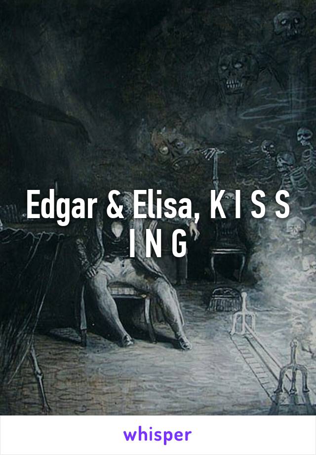 Edgar & Elisa, K I S S I N G