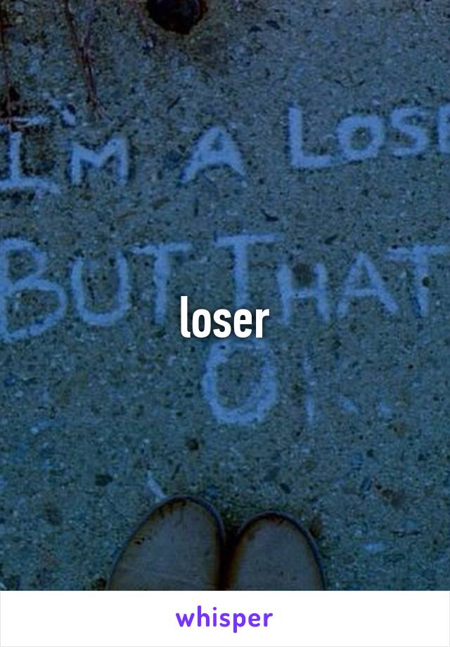 loser