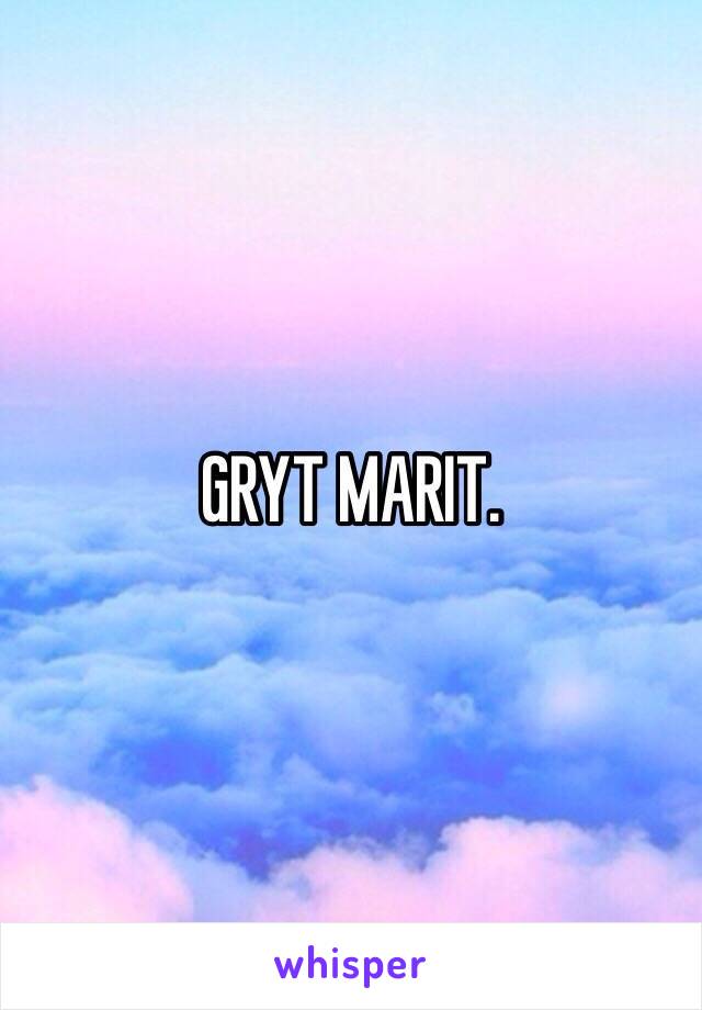 GRYT MARIT. 