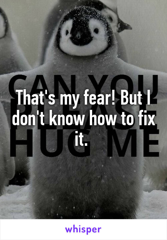 That's my fear! But I don't know how to fix it. 