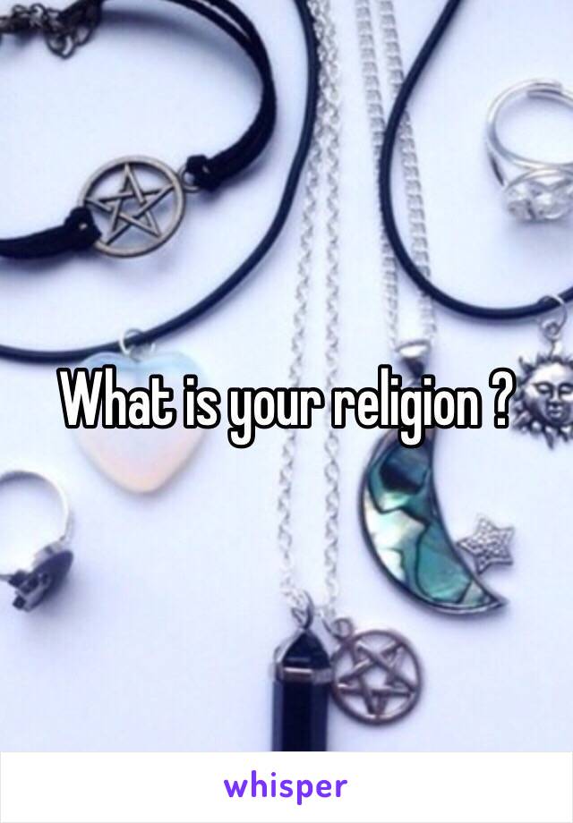 What is your religion ?