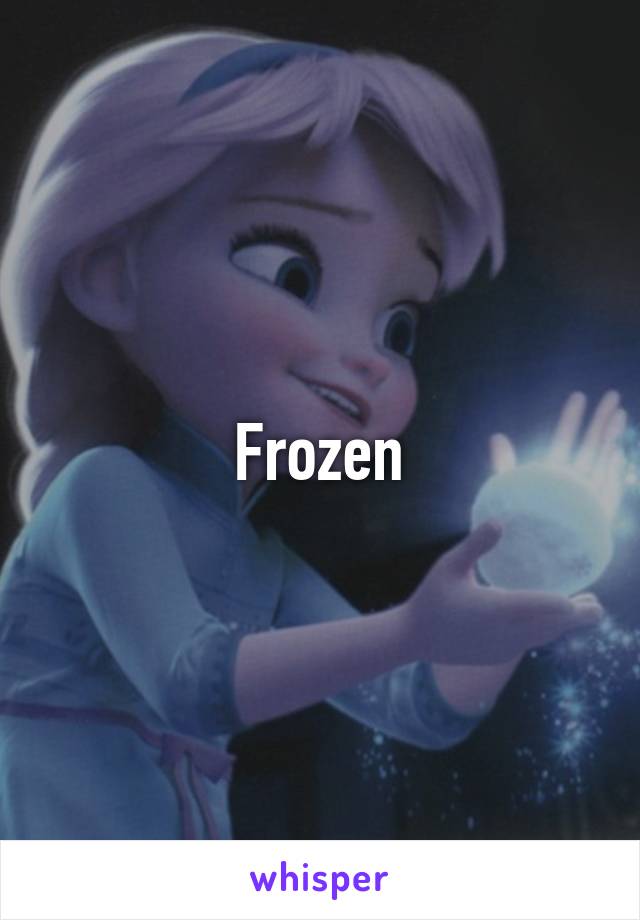 Frozen