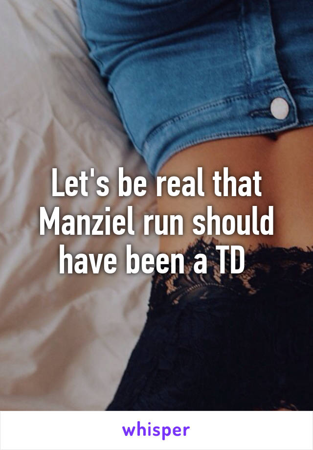 Let's be real that Manziel run should have been a TD 