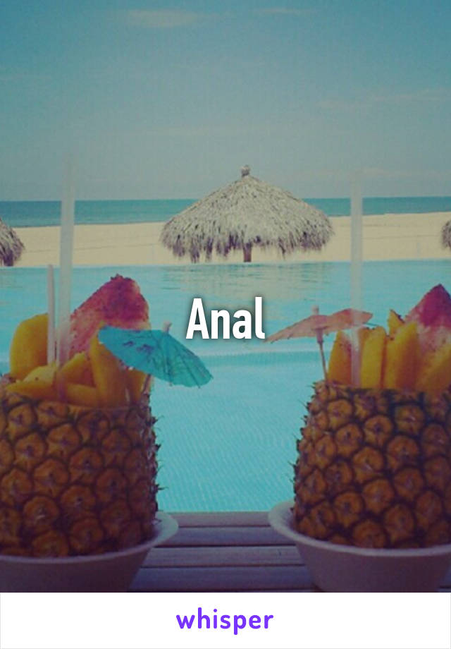 Anal