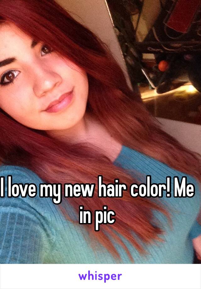 I love my new hair color! Me in pic