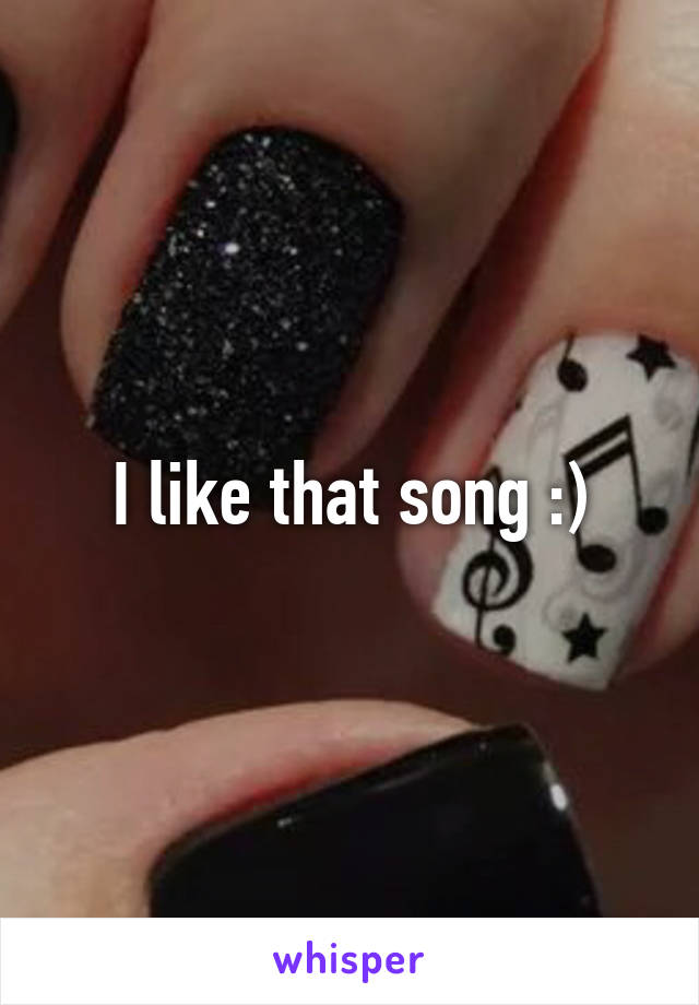 I like that song :)