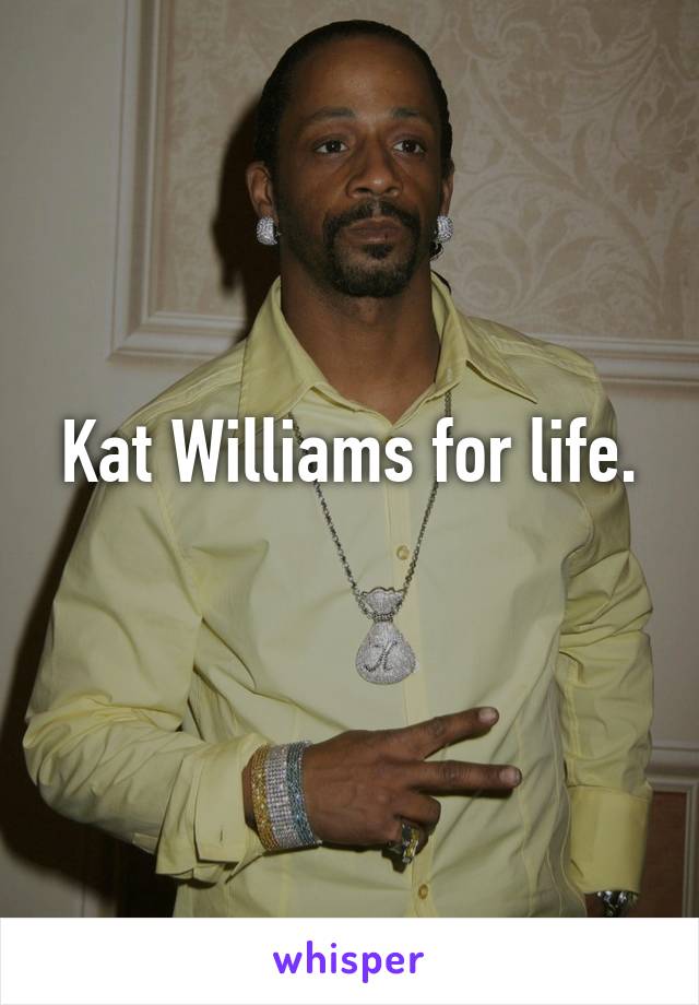 Kat Williams for life.
