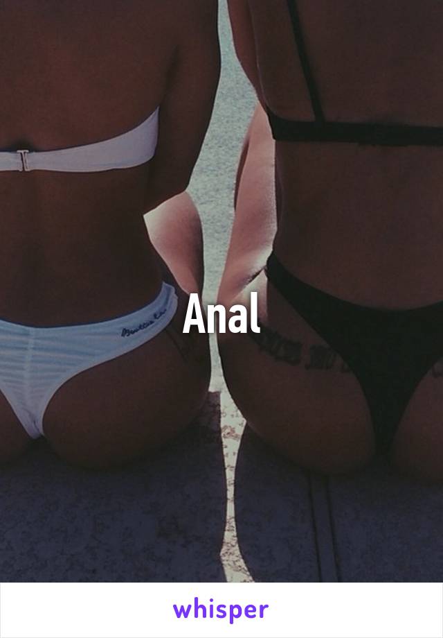 Anal