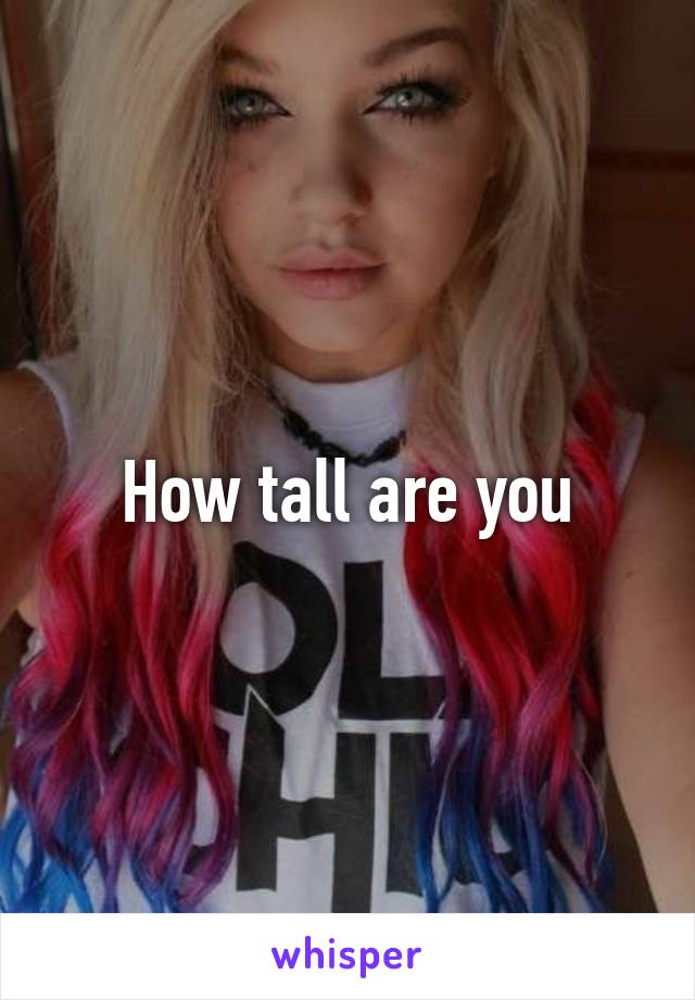 How tall are you