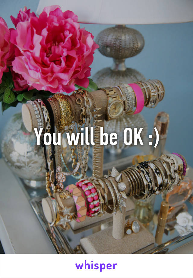 You will be OK :)