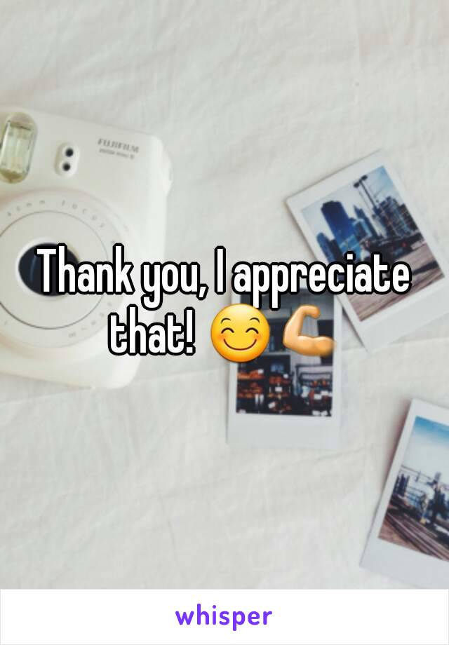 Thank you, I appreciate that! 😊💪