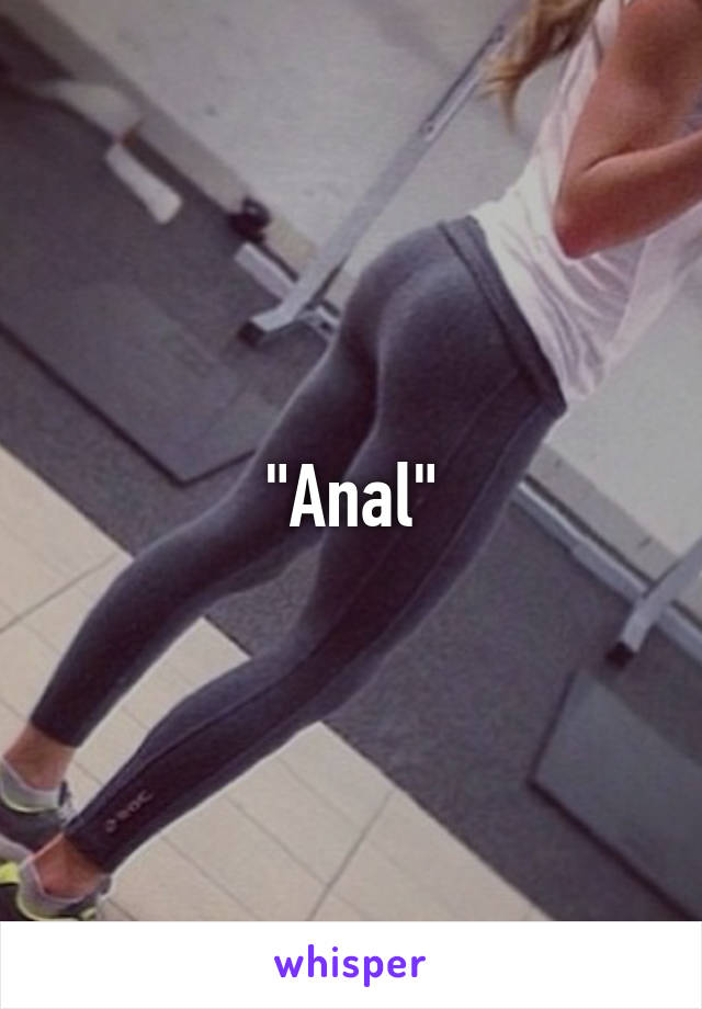 "Anal"