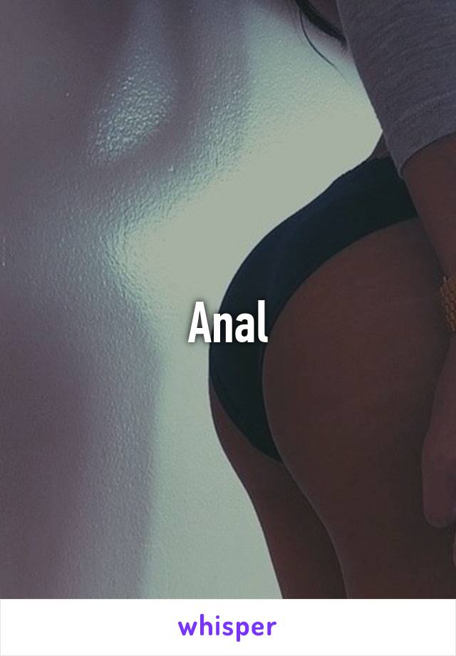 Anal