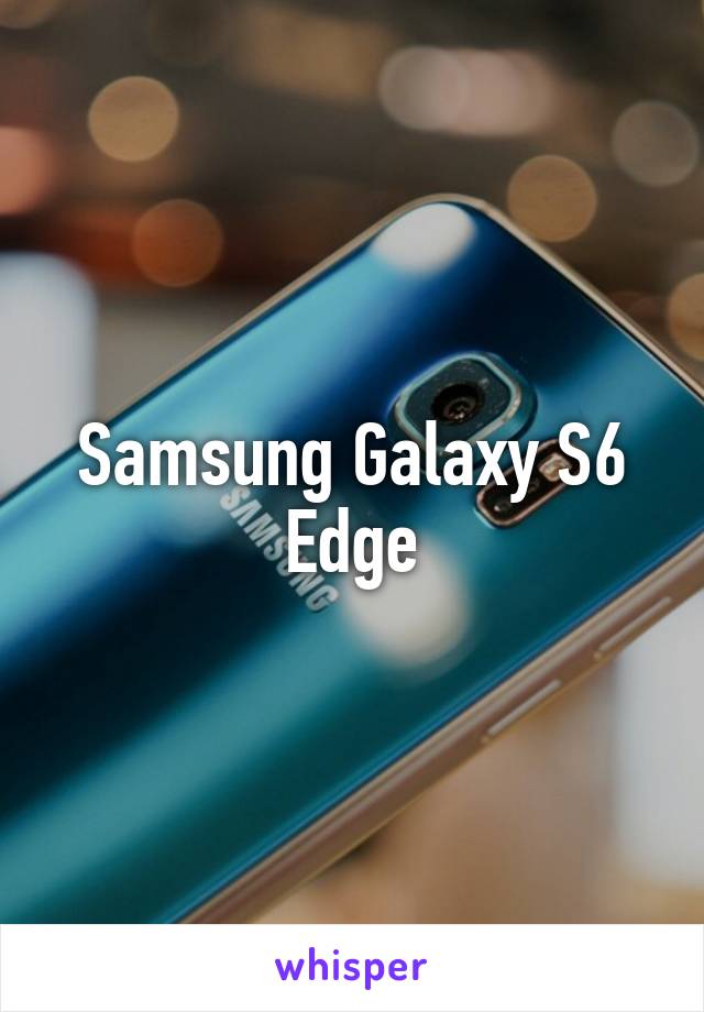 Samsung Galaxy S6 Edge