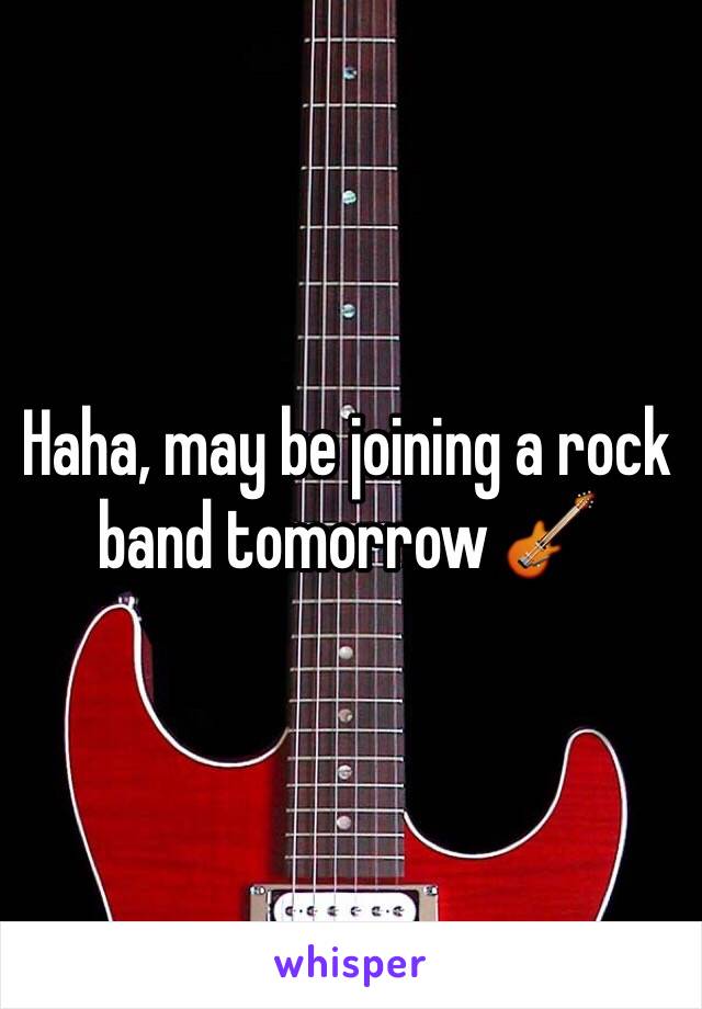 Haha, may be joining a rock band tomorrow 🎸