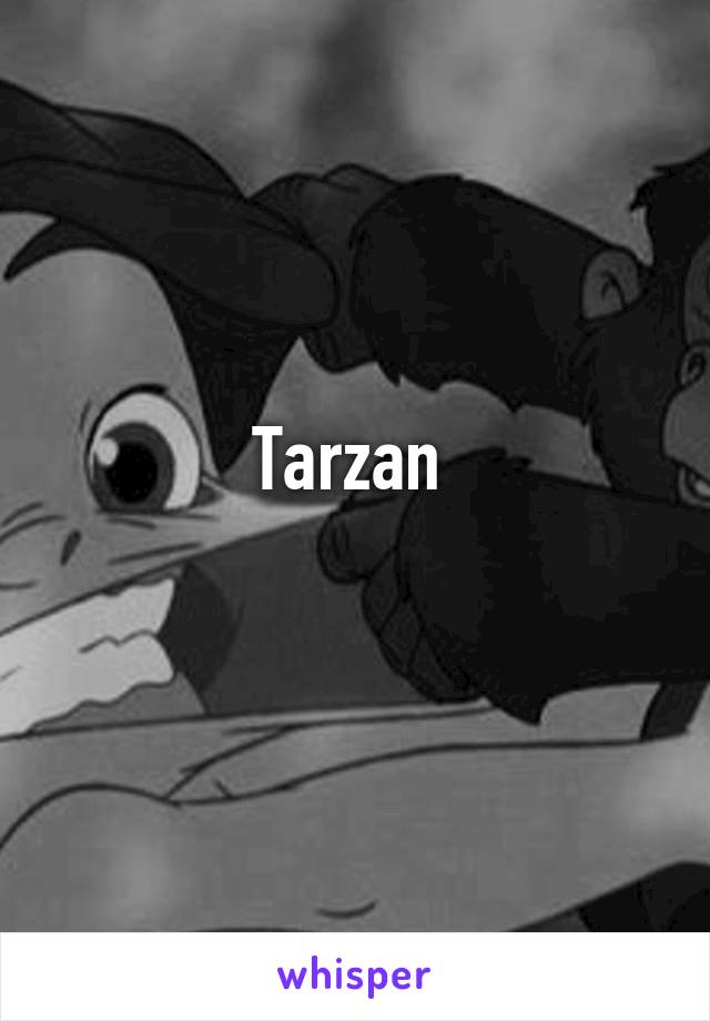 Tarzan 
