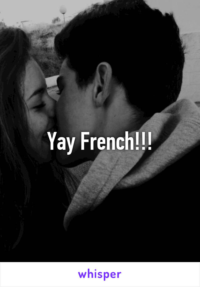 Yay French!!!