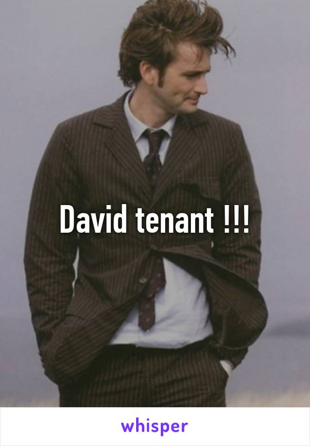 David tenant !!!