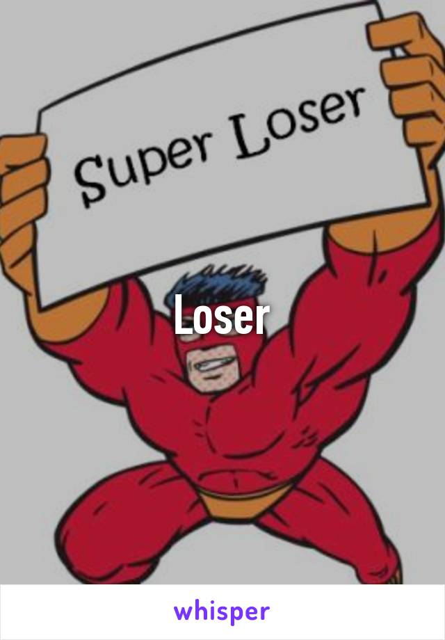 Loser