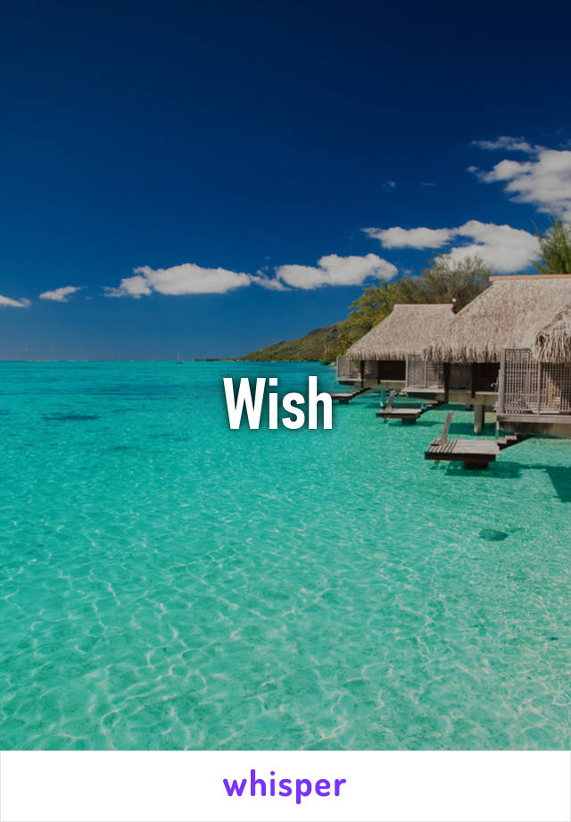 Wish 