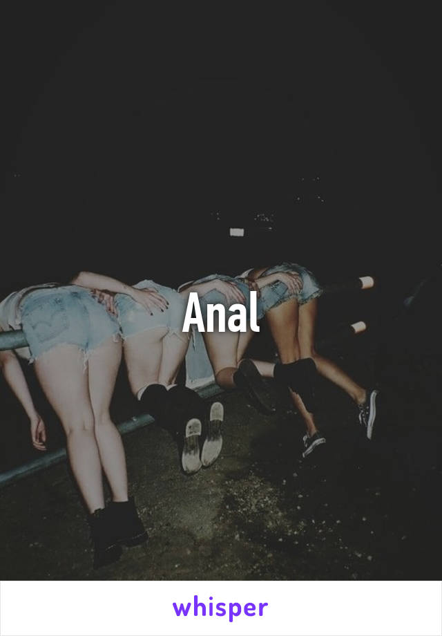 Anal