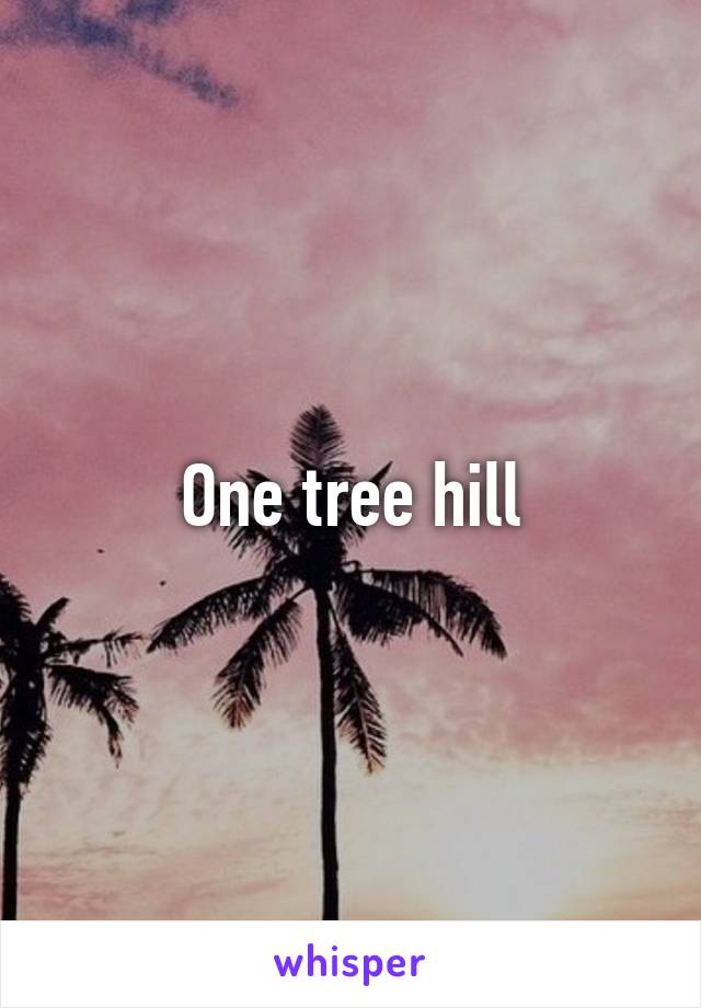 One tree hill