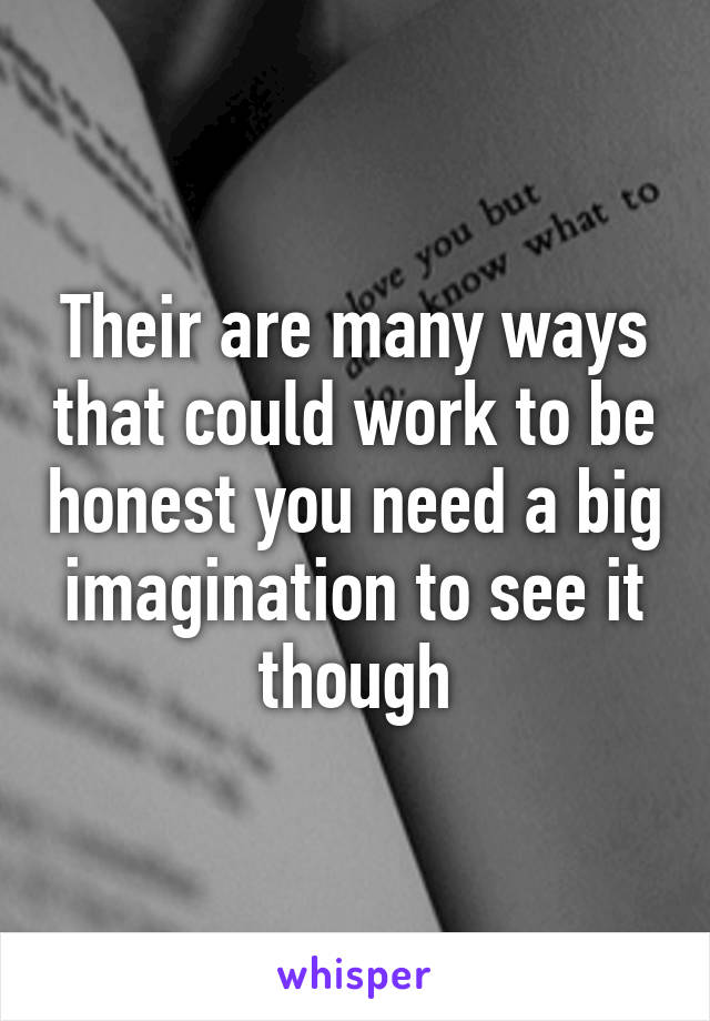 Their are many ways that could work to be honest you need a big imagination to see it though